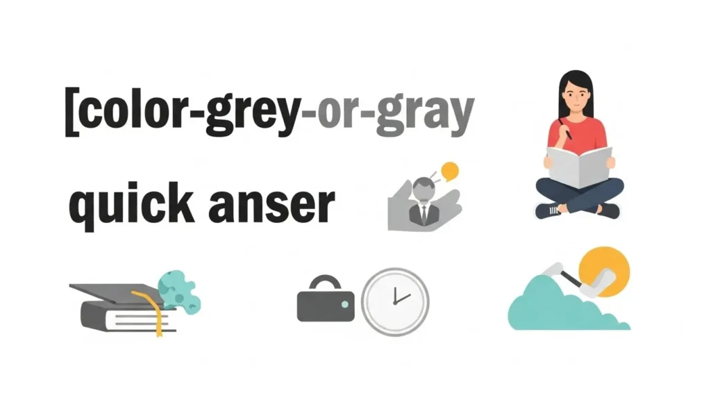 Color Grey or Gray: Quick Answer